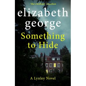 Hodder & Stoughton Something To Hide : An Inspector Lynley Novel: 21 Hodder & Stoughton Something To Hide : An Inspector Lynley Novel: 21