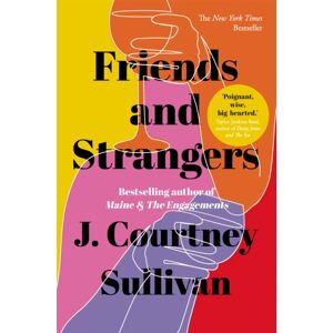 John Murray Press Friends And Strangers : The York Times selling Novel Of Female Friendship And Privilege John Murray Press Friends And Strangers : The York Times selling Novel Of Female Friendship And Privilege
