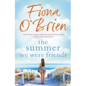 Hachette Books Ireland The Summer We Were Friends : A Sparkling Summer Read About Friendship, Secrets And Beginnings In A Small Seaside Town Hachette Books Ireland The Summer We Were Friends : A Sparkling Summer Read About Friendship, Secrets And Beginnings In A Small Seaside Town