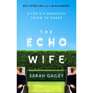 Hodder & Stoughton The Echo Wife : A Dark, Fast-Paced Unsettling Domestic Thriller Hodder & Stoughton The Echo Wife : A Dark, Fast-Paced Unsettling Domestic Thriller