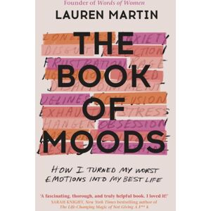 John Murray Press The Book Of Moods : How I Turned My Worst Emotions Into My Life John Murray Press The Book Of Moods : How I Turned My Worst Emotions Into My Life