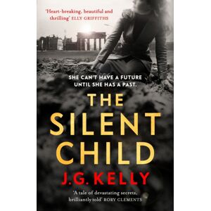 Hodder & Stoughton The Silent Child : The Gripping, Heart-Breaking And Poignant Historical Novel Set During Wwii Hodder & Stoughton The Silent Child : The Gripping, Heart-Breaking And Poignant Historical Novel Set During Wwii