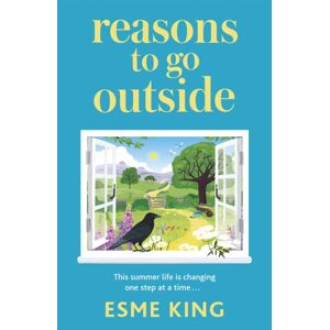 Hodder & Stoughton Reasons To Go Outside : A Feel-Good And Warm Hearted Novel About Unexpected Friendship And Learning To Be Brave Hodder & Stoughton Reasons To Go Outside : A Feel-Good And Warm Hearted Novel About Unexpected Friendship And Learning To Be Brave