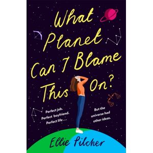 Hodder & Stoughton What Planet Can I Blame This On? : A Hilarious, Swoon-Worthy Romcom About Following The Stars Hodder & Stoughton What Planet Can I Blame This On? : A Hilarious, Swoon-Worthy Romcom About Following The Stars