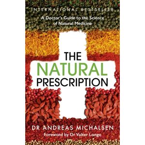 Hodder & Stoughton The Natural Prescription : A Doctor'S Guide To The Science Of Natural Medicine Hodder & Stoughton The Natural Prescription : A Doctor'S Guide To The Science Of Natural Medicine