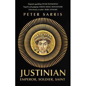 John Murray Press Justinian : Emperor, Soldier, Saint John Murray Press Justinian : Emperor, Soldier, Saint