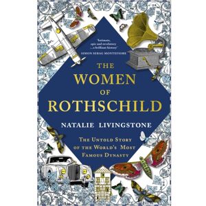 John Murray Press The Women Of Rothschild : The Untold Story Of The World'S Most Famous Dynasty John Murray Press The Women Of Rothschild : The Untold Story Of The World'S Most Famous Dynasty