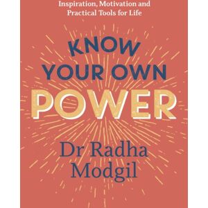 Hodder & Stoughton Know Your Own Power : Inspiration, Motivation And Practical Tools For Life Hodder & Stoughton Know Your Own Power : Inspiration, Motivation And Practical Tools For Life