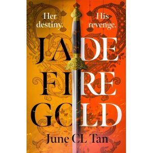 Hodder & Stoughton Jade Fire Gold : The Addictive, Epic Young Adult Fantasy Debut Hodder & Stoughton Jade Fire Gold : The Addictive, Epic Young Adult Fantasy Debut