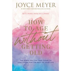 John Murray Press How To Age Without Getting Old : The Steps You Can Take Today To Stay Young For The Rest Of Your Life John Murray Press How To Age Without Getting Old : The Steps You Can Take Today To Stay Young For The Rest Of Your Life