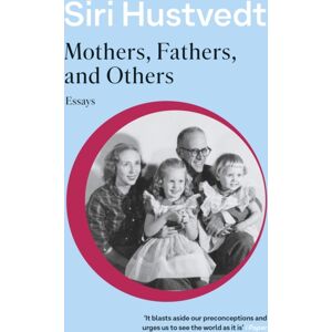 Hodder & Stoughton Mothers, Fathers, And Others : Essays Hodder & Stoughton Mothers, Fathers, And Others : Essays
