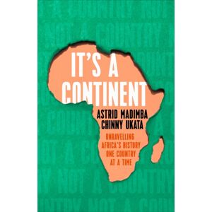 Hodder & Stoughton It'S A Continent : Unravelling Africa'S History One Country At A Time ''We Need This Book.' Simon Reeve Hodder & Stoughton It'S A Continent : Unravelling Africa'S History One Country At A Time ''We Need This Book.' Simon Reeve