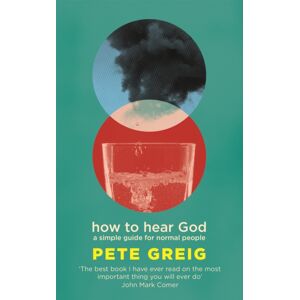 John Murray Press How To Hear God : A Simple Guide For Normal People John Murray Press How To Hear God : A Simple Guide For Normal People