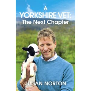 Hodder & Stoughton A Yorkshire Vet: The Next Chapter Hodder & Stoughton A Yorkshire Vet: The Next Chapter