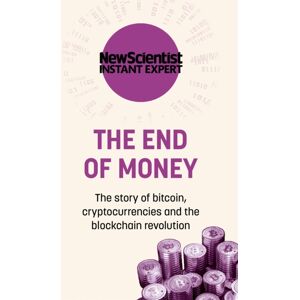 John Murray Press The End Of Money : The Story Of Bitcoin, Cryptocurrencies And The Blockchain Revolution John Murray Press The End Of Money : The Story Of Bitcoin, Cryptocurrencies And The Blockchain Revolution