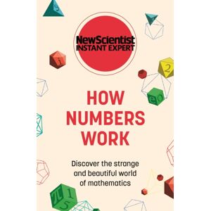 John Murray Press How Numbers Work : Discover The Strange And Beautiful World Of Mathematics John Murray Press How Numbers Work : Discover The Strange And Beautiful World Of Mathematics