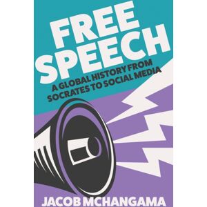 John Murray Press Free Speech : A Global History From Socrates To Social Media John Murray Press Free Speech : A Global History From Socrates To Social Media