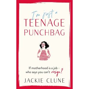 Hodder & Stoughton I'M Just A Teenage Punchbag : Poignant And Funny: A Novel For A Generation Of Women Hodder & Stoughton I'M Just A Teenage Punchbag : Poignant And Funny: A Novel For A Generation Of Women