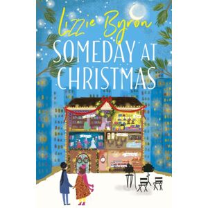 Hodder & Stoughton Someday At Christmas : An Adorable Cosy Festive Romance Hodder & Stoughton Someday At Christmas : An Adorable Cosy Festive Romance