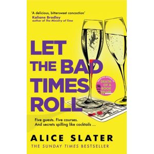 Hodder & Stoughton Let The Bad Times Roll : The Dark And Deadly Novel From The Author Of Death Of A Bookseller Hodder & Stoughton Let The Bad Times Roll : The Dark And Deadly Novel From The Author Of Death Of A Bookseller