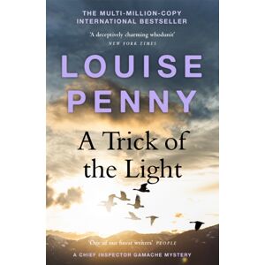 Hodder & Stoughton A Trick Of The Light : Thrilling And Page-Turning Crime Fiction From The Author Of The selling Inspector Gamache Novels Hodder & Stoughton A Trick Of The Light : Thrilling And Page-Turning Crime Fiction From The Author Of The selling Inspector Gamache Novels