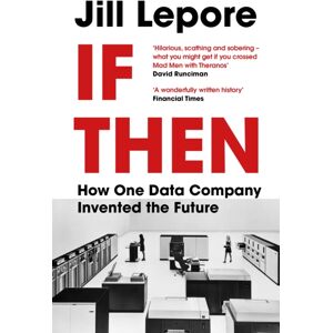 John Murray Press If Then : How One Data Company Invented The Future John Murray Press If Then : How One Data Company Invented The Future