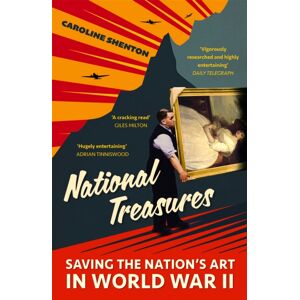 John Murray Press National Treasures : Saving The Nation'S Art In World War Ii John Murray Press National Treasures : Saving The Nation'S Art In World War Ii