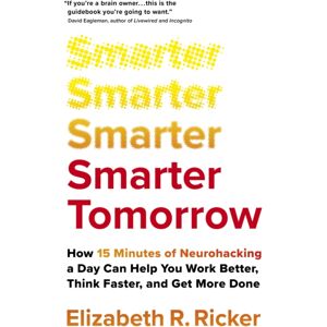 John Murray Press er Tomorrow : How 15 Minutes Of Neurohacking A Day Can Help You Work Better, Think Faster, And Get More Done John Murray Press er Tomorrow : How 15 Minutes Of Neurohacking A Day Can Help You Work Better, Think Faster, And Get More Done