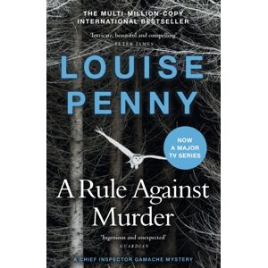 Hodder & Stoughton A Rule Against Murder : Thrilling And Page-Turning Crime Fiction From The Author Of The selling Inspector Gamache Novels Hodder & Stoughton A Rule Against Murder : Thrilling And Page-Turning Crime Fiction From The Author Of The selling Inspector Gamache Novels