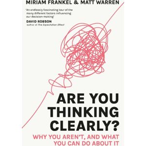 Hodder & Stoughton Are You Thinking Clearly? : Why You Aren'T And What You Can Do About It Hodder & Stoughton Are You Thinking Clearly? : Why You Aren'T And What You Can Do About It