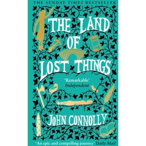 Hodder & Stoughton The Land Of Lost Things : The Top Ten seller And Highly Anticipated Follow Up To The Book Of Lost Things Hodder & Stoughton The Land Of Lost Things : The Top Ten seller And Highly Anticipated Follow Up To The Book Of Lost Things