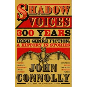 Hodder & Stoughton Shadow Voices : 300 Years Of Irish Genre Fiction: A History In Stories Hodder & Stoughton Shadow Voices : 300 Years Of Irish Genre Fiction: A History In Stories