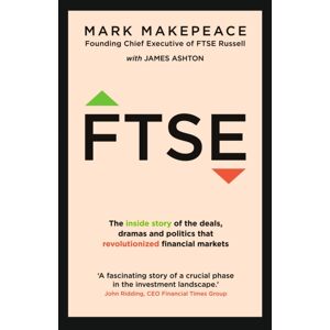 John Murray Press Ftse : The Inside Story Of The Deals, Dramas And Politics That Revolutionized Financial Markets John Murray Press Ftse : The Inside Story Of The Deals, Dramas And Politics That Revolutionized Financial Markets