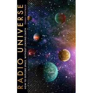 John Murray Press Radio Universe : How To Explore Space Without Leaving Earth John Murray Press Radio Universe : How To Explore Space Without Leaving Earth