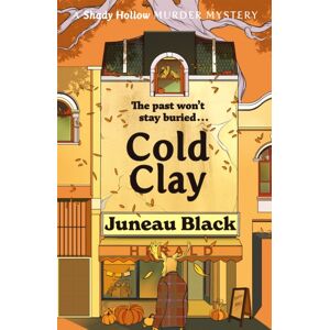 Hodder & Stoughton Cold Clay : Shady Hollow 2 - A Cosy Crime Series Of Rare And Sinister Charm Hodder & Stoughton Cold Clay : Shady Hollow 2 - A Cosy Crime Series Of Rare And Sinister Charm