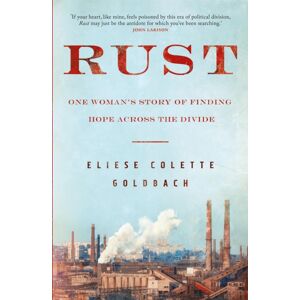 Quercus Publishing Rust : One Woman'S Story Of Finding Hope Across The Divide Quercus Publishing Rust : One Woman'S Story Of Finding Hope Across The Divide
