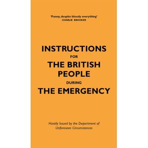 Quercus Publishing Instructions For The British People During The Emergency Quercus Publishing Instructions For The British People During The Emergency
