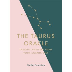 Quercus Publishing The Taurus Oracle : Instant Answers From Your Cosmic Self Quercus Publishing The Taurus Oracle : Instant Answers From Your Cosmic Self