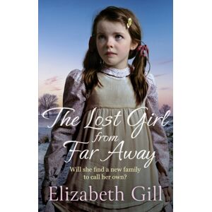 Quercus Publishing The Lost Girl From Far Away : An Emotional And Heartwarming Saga From The Author Of An Orphan'S Wish Quercus Publishing The Lost Girl From Far Away : An Emotional And Heartwarming Saga From The Author Of An Orphan'S Wish