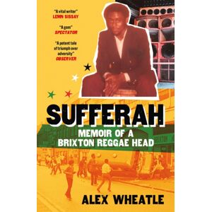 Quercus Publishing Sufferah : Memoir Of A Brixton Reggae Head Quercus Publishing Sufferah : Memoir Of A Brixton Reggae Head