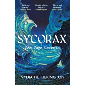 Quercus Publishing Sycorax : A Captivating Reimagining Of Shakespeare'S Most Powerful Witch Quercus Publishing Sycorax : A Captivating Reimagining Of Shakespeare'S Most Powerful Witch