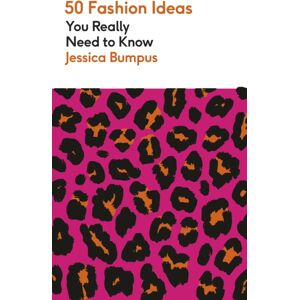 Quercus Publishing 50 Fashion Ideas You Really Need To Know Quercus Publishing 50 Fashion Ideas You Really Need To Know