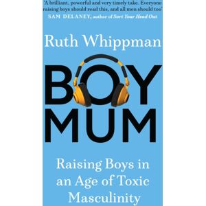 Quercus Publishing Boymum : Raising Boys In An Age Of Toxic Masculinity Quercus Publishing Boymum : Raising Boys In An Age Of Toxic Masculinity