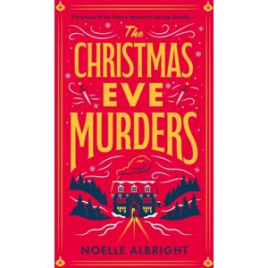 Quercus Publishing The Christmas Eve Murders : The Hilarious And Cosy Festive Murder Mystery Quercus Publishing The Christmas Eve Murders : The Hilarious And Cosy Festive Murder Mystery