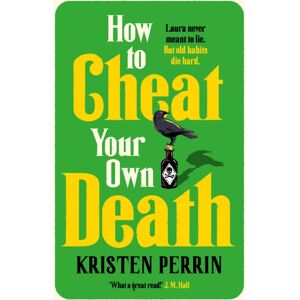 Quercus Publishing How To Cheat Your Own Death Quercus Publishing How To Cheat Your Own Death