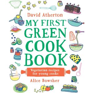 Walker Books Ltd My First Green Cook Book: Vegetarian Recipes For Young Cooks : Packed With Delicious Savoury And Sweet Recipes - Green, Veggie And Vegan Dishes To Share With Friends And Family Walker Books Ltd My First Green Cook Book: Vegetarian Recipes For Young Cooks : Packed With Delicious Savoury And Sweet Recipes - Green, Veggie And Vegan Dishes To Share With Friends And Family