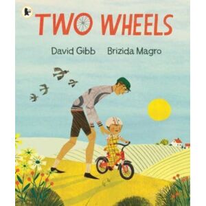 Walker Books Ltd Two Wheels : The Perfect Gift For Any Child Learning To Ride A Bike, And To Show Dad Love Walker Books Ltd Two Wheels : The Perfect Gift For Any Child Learning To Ride A Bike, And To Show Dad Love