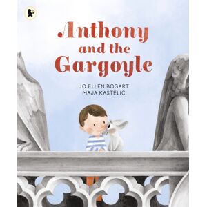 Walker Books Ltd Anthony And The Gargoyle Walker Books Ltd Anthony And The Gargoyle
