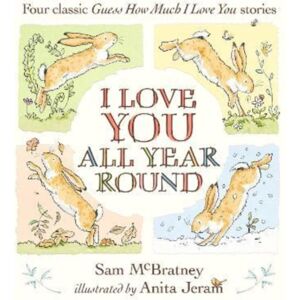 Walker Books Ltd I Love You All Year Round: Four Classic Guess How Much I Love You Stories Walker Books Ltd I Love You All Year Round: Four Classic Guess How Much I Love You Stories