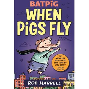 Walker Books Ltd Batpig: When Pigs Fly Walker Books Ltd Batpig: When Pigs Fly